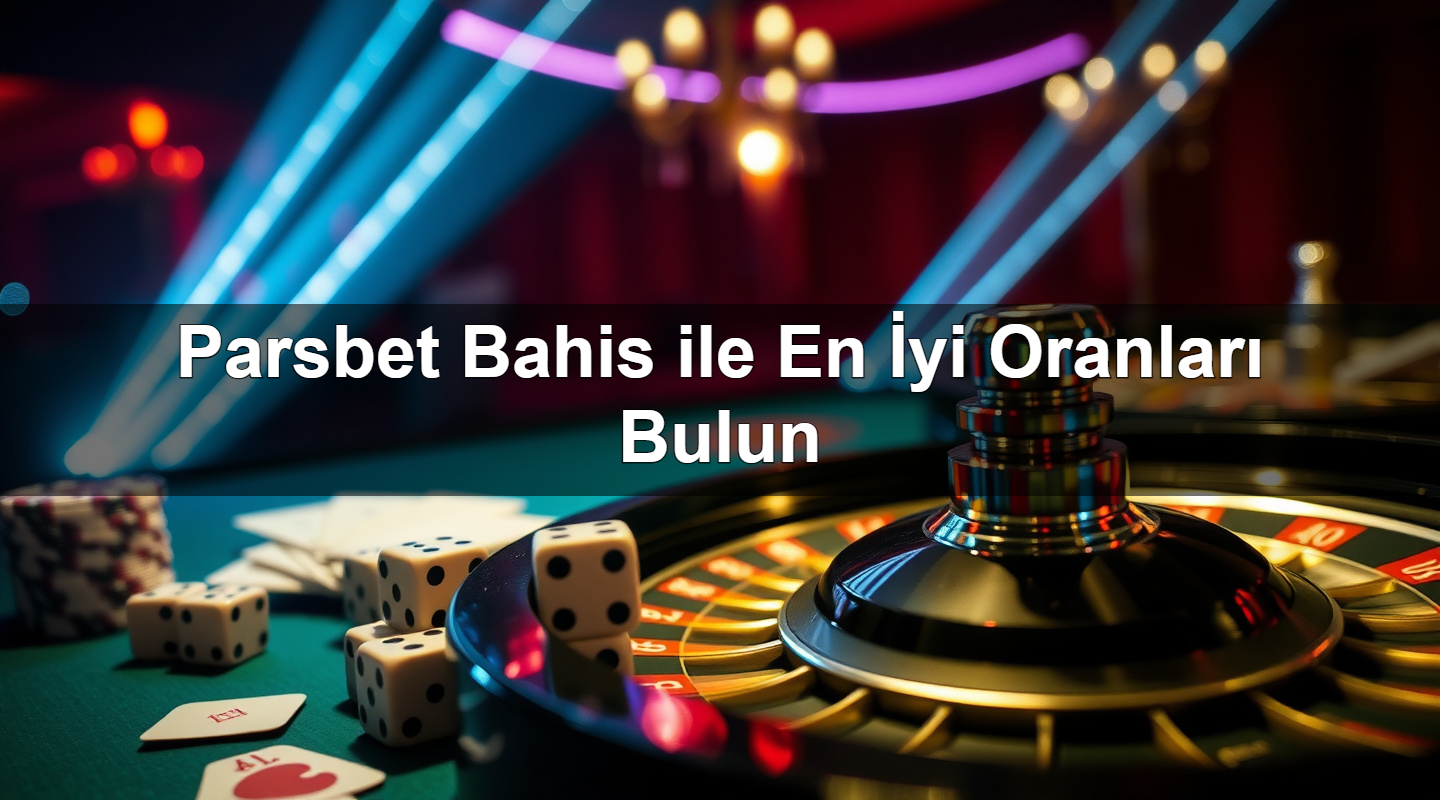 parsbet bahis ile en i yi oranlar bulun 1783377169863
