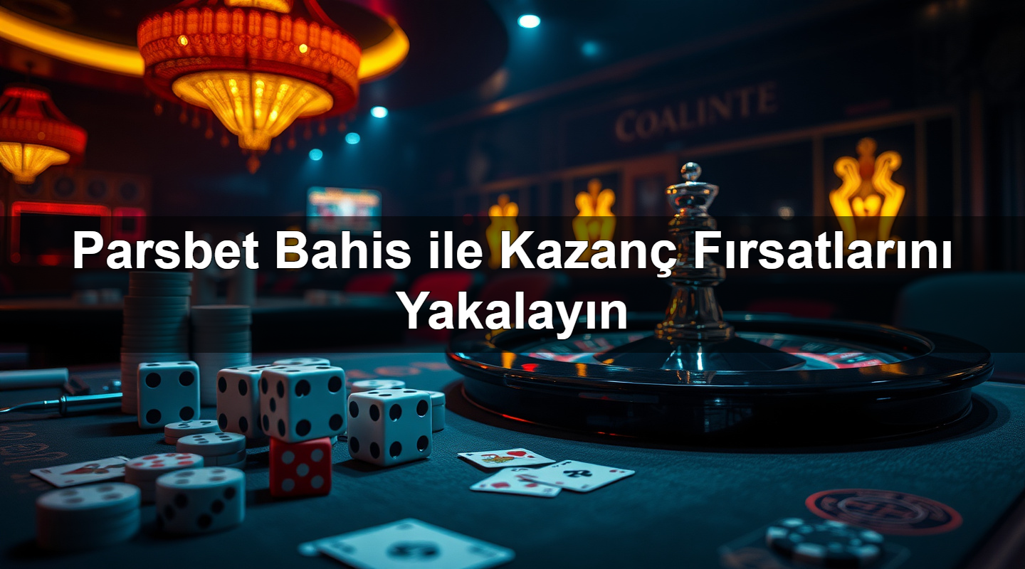 parsbet bahis ile kazan f rsatlar n yakalay n 1783377426039